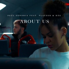 Paul Sonoria - About Us Ft. Playzer & Dáe (EXTENDED MIX)