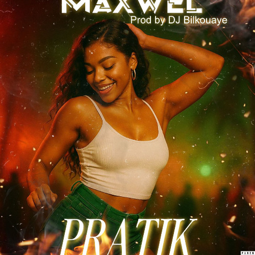 Maxwel_ Pratik_(prod by bilkouaye)
