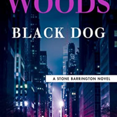 [DOWNLOAD] PDF 📕 Black Dog (A Stone Barrington Novel) by  Stuart Woods [EBOOK EPUB K