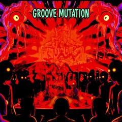 Groove Mutation