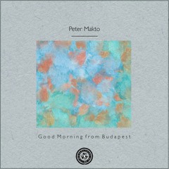 Peter Makto : Good Morning from Budapest