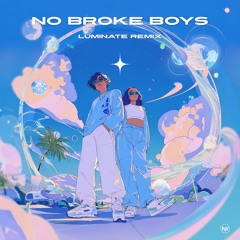 NO BROKE BOYS (LUMINATE REMIX) [CLIP]