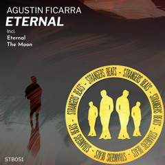 1. Agustin Ficarra - Eternal (Original Mix) [Strangers Beats]
