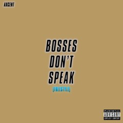 Axcent - Bosses Don't Speak (freestyle)[Official Audio]
