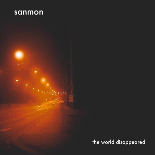 Sanmon - The World Disappeared - 02 The World Disappeared