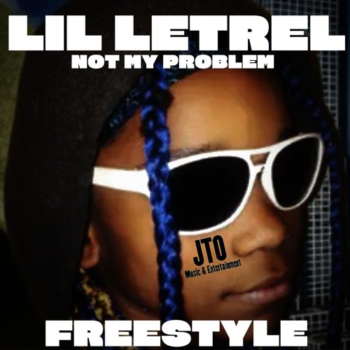 LIL LETREL - NOT MY PROBLEM (JERSEY STYLE FREESTYLE) (AUDIO)