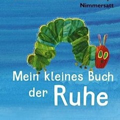 ⏳ LESEN EPUB Die kleine Raupe Nimmersatt - Kleines Buch der Ruhe Free Online