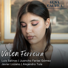 Luna Cautiva (feat. Luis Salinas, Juancho Farias Gómez, Javier Lozano & Alejandro Tula)