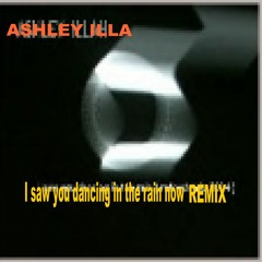 I Saw You Dancing In The Rain now
