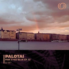 DJ PALOTAI | Pink Eyed Blue Ep. 31 | 11/05/2023