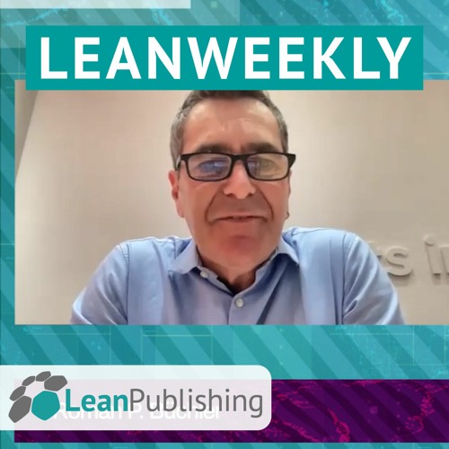 LeanWeekly - Ausgabe #3 - mit Roman P. Büchler