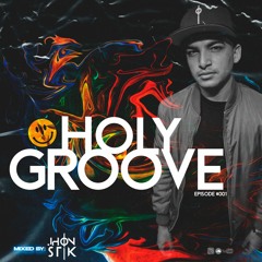 Holy Groove Episode #001