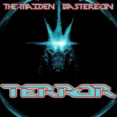 The Maiden - TERROR (feat. Bastereon)