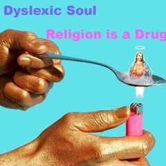 Religion Is A Drug