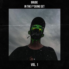 IN THE F*CKING SET | BRUDE Vol. 1