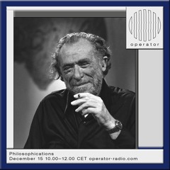 Philosophications/Charles Bukowski 12/23