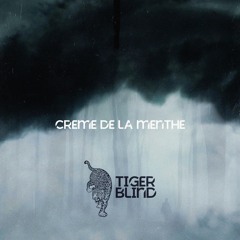 TigerBlind - Creme De La Menthe