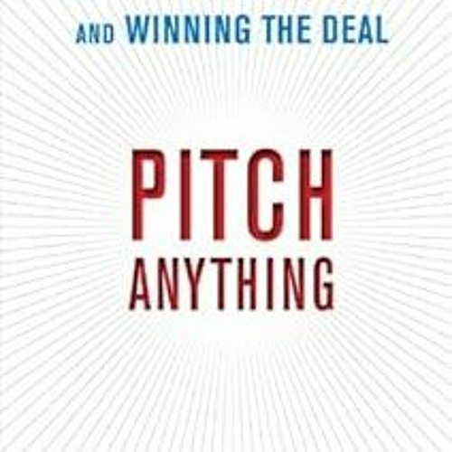 [VIEW] [KINDLE PDF EBOOK EPUB] Pitch Anything: An Innovative Method for Presenting, P