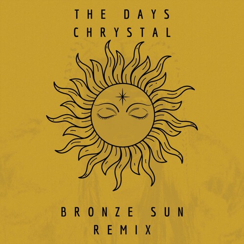Chrystal - The Days (Bronze Sun Remix)