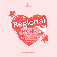 Regional MX Mix by DJ Erick El Cuscatleco IR