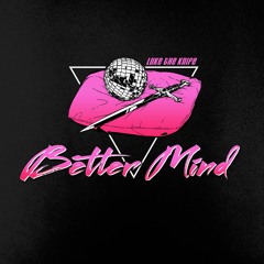 Better Mind (ft. Raven Jane)