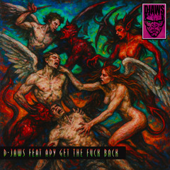 D-JAWS FEAT APY- GET THE FUCK BACK