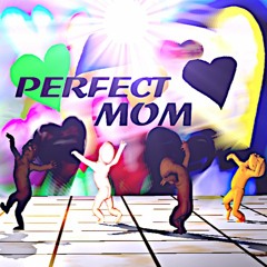 PERFECT MOM