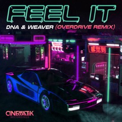 DNA & Weaver - Feel It (OverDrive Remix)
