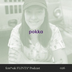 fem*vak FLINTA* Podcast 026 // pokka