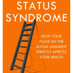 Books ✔️ Download Status Syndrome How Your Place on the Social Gradient Directly Affects Your He