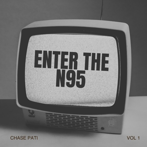 Enter The N95 (Chase Pati Edit) [FREE DL]
