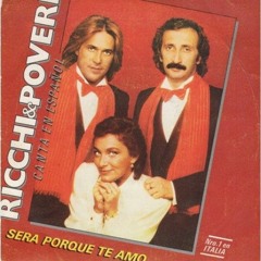 Ricchi & Poveri "Serà Porque Te Amo"