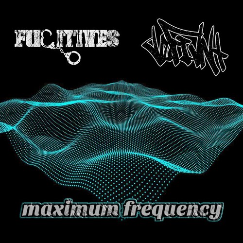 Fugitives X DEFIVNT - Maximum Frequency [FREE DL]