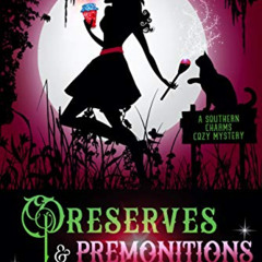 [Free] PDF 🧡 Preserves & Premonitions (A Southern Charms Cozy Mystery Book 7) by  Be