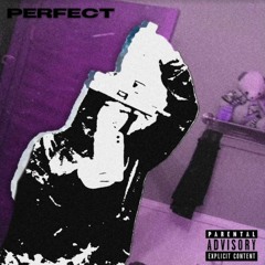 Perfect (Prod. Alejandro XO)