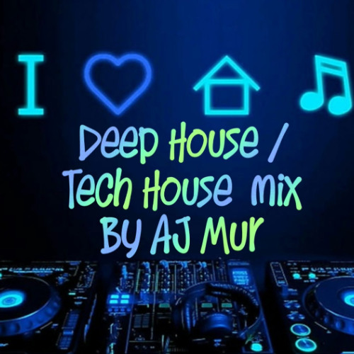 Deep House / Tech House mix by AJ Mur (incl Tracklist)