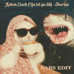 Kalem Eineh (Ya lel ya lili) - Sherine (RABS EDIT) *Click BUY Free Download