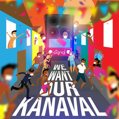 We Want Our Kanaval [Bouyon 2021]