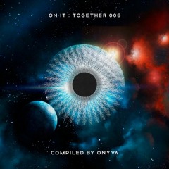 ON IT : Together 006 Mixed By ONYVA