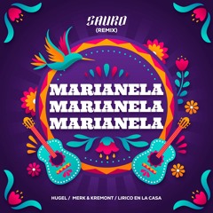 HUGEL X Merk & Kremont X Lirico En La Casa - Marianela (SAURO REMIX)
