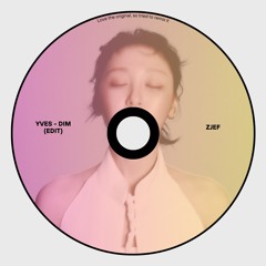 Yves - DIM (ZJEF Edit)