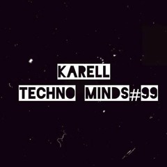 Karell - Techno Minds #99