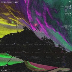 Lil peep x Lil tracy - white wine(middlboi remix)