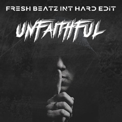 UNFAITHFUL - FRESH BEATZ INT HARD EDIT