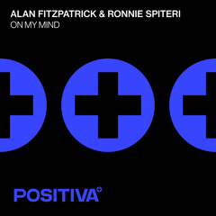 Alan Fitzpatrick & Ronnie Spiteri - On My Mind (Snippet)