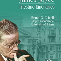 FREE KINDLE 📒 James Joyce. Triestine Itineraries by  Renzo S. Crivelli PDF EBOOK EPU