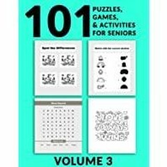 (Read PDF) 101 Puzzles, Games, and Activities for Seniors Volume 3: Large Print, Fun, Easy Activitie