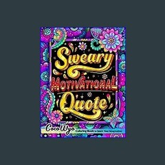 {READ} ⚡ Sweary Motivational Quotes: Adult Coloring Book With Inspirational Swear Word For Stress
