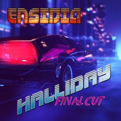 Ensidia - Halliday (Final Cut)