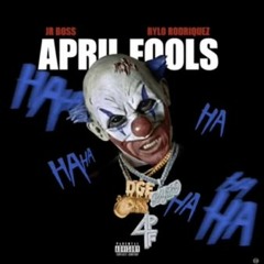 Jr Boss & Rylo Rodriguez - April Fools